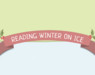 Reading Winter On Ice